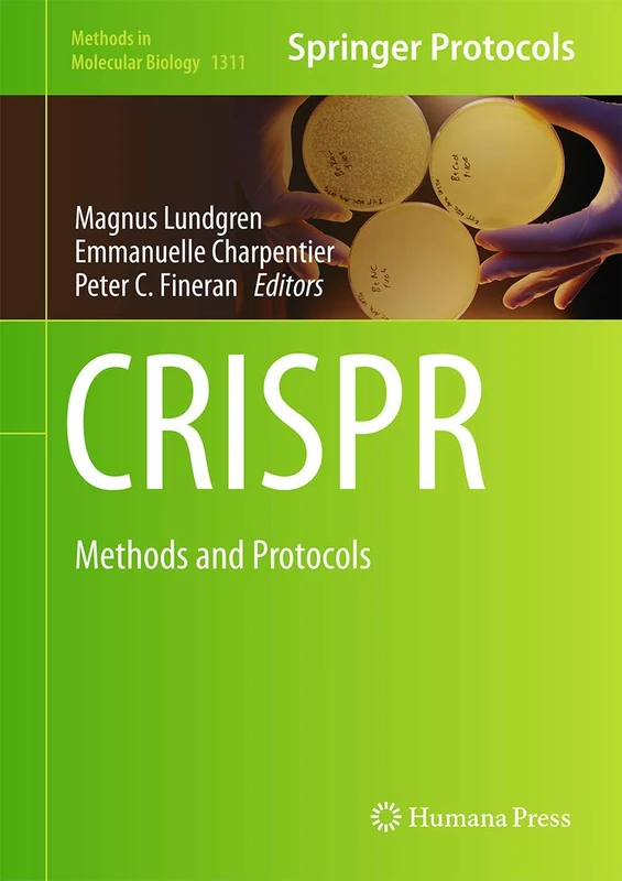 CRISPR: Methods and Protocols: 1311 (Methods in Molecular Biology, 1311)