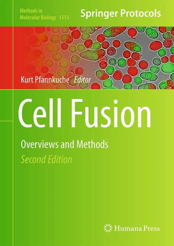 Cell Fusion: Overviews and Methods: 1313 (Methods in Molecular Biology, 1313)