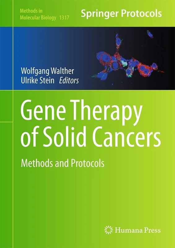 Gene Therapy of Solid Cancers: Methods and Protocols: 1317 (Methods in Molecular Biology, 1317)