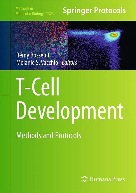 T-Cell Development: Methods and Protocols: 1323 (Methods in Molecular Biology, 1323)