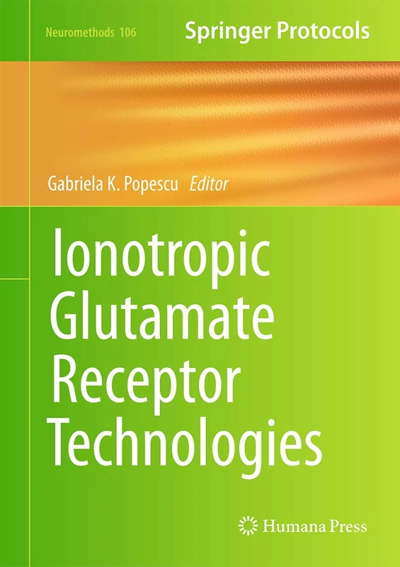 Ionotropic Glutamate Receptor Technologies: 106 (Neuromethods, 106)