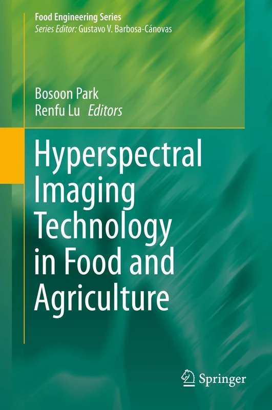 Hyperspectral Imaging Technology in Food and Agriculture (Food Engineering Series)