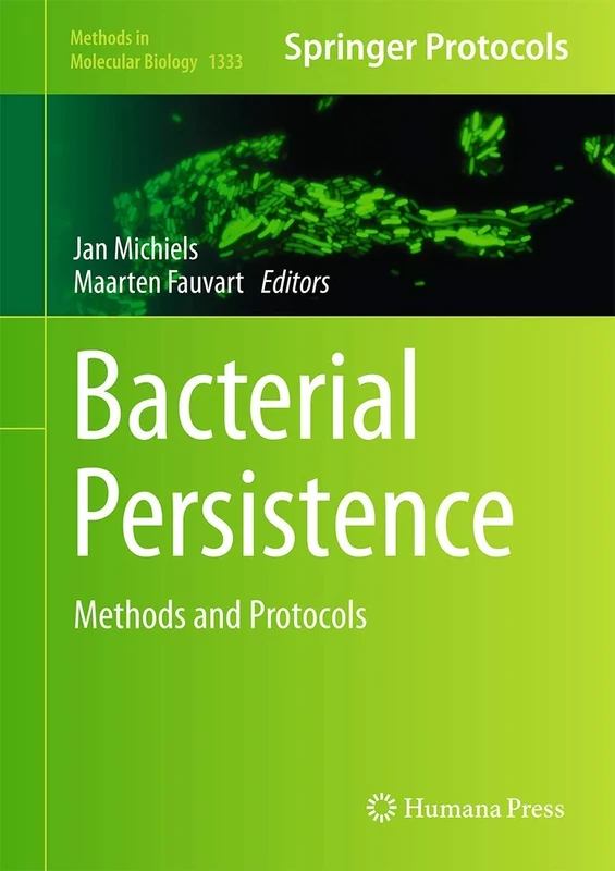 Bacterial Persistence: Methods and Protocols: 1333 (Methods in Molecular Biology, 1333)
