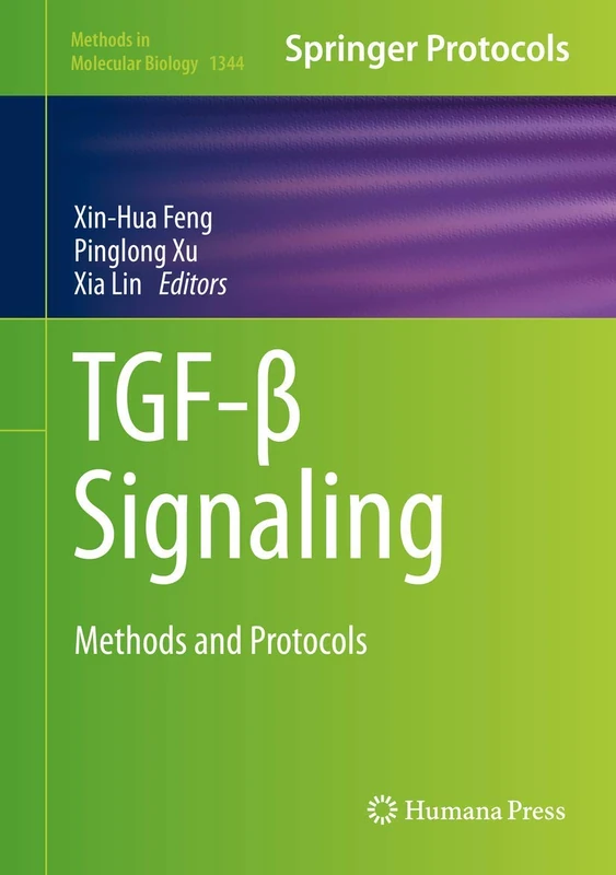TGF-β Signaling: Methods and Protocols: 1344 (Methods in Molecular Biology, 1344)