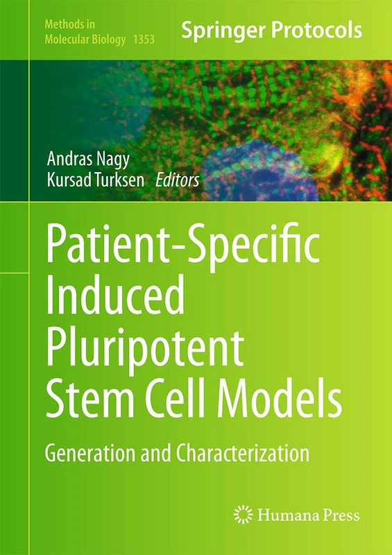 Patient-Specific Induced Pluripotent Stem Cell Models: Generation and Characterization: 1353 (Methods in Molecular Biology, 1353) - Image 1