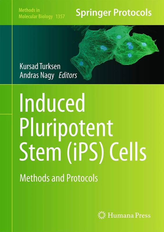 Induced Pluripotent Stem (iPS) Cells: Methods and Protocols: 1357 (Methods in Molecular Biology, 1357)