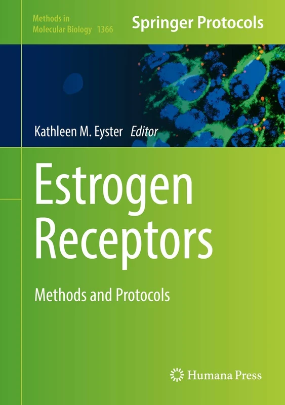 Estrogen Receptors: Methods and Protocols: 1366 (Methods in Molecular Biology, 1366)
