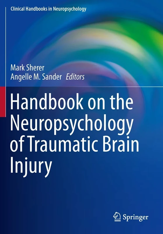 Handbook on the Neuropsychology of Traumatic Brain Injury (Clinical Handbooks in Neuropsychology)