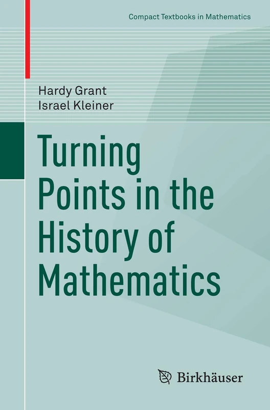 Turning Points in the History of Mathematics (Compact Textbooks in Mathematics)
