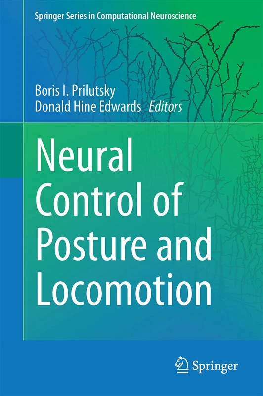 Neuromechanical Modeling of Posture and Locomotion (Springer Series in Computational Neuroscience)