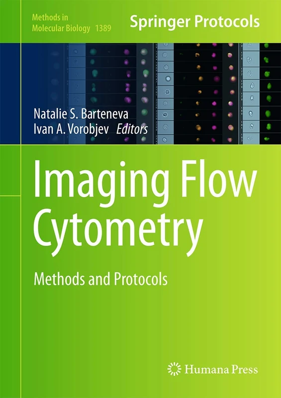 Imaging Flow Cytometry: Methods and Protocols: 1389 (Methods in Molecular Biology, 1389)