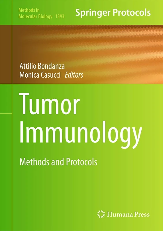 Tumor Immunology: Methods and Protocols: 1393 (Methods in Molecular Biology, 1393)