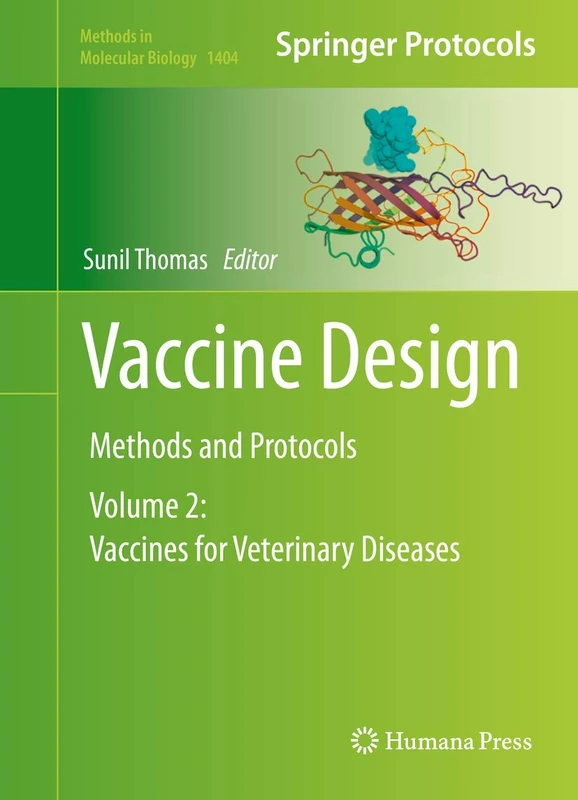 Vaccine Design: Methods and Protocols, Volume 2: Vaccines for Veterinary Diseases: 1404 (Methods in Molecular Biology, 1404)