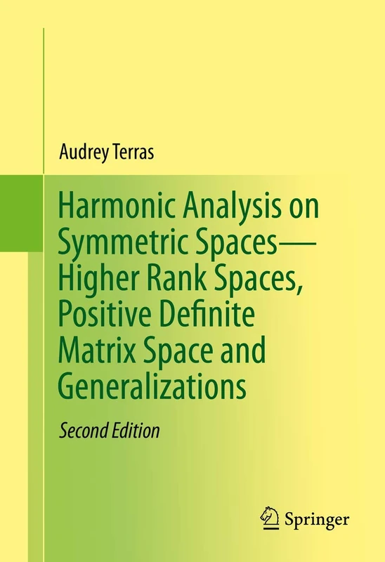 Harmonic Analysis on Symmetric Spaces―Higher Rank Spaces, Positive Definite Matrix Space and Generalizations