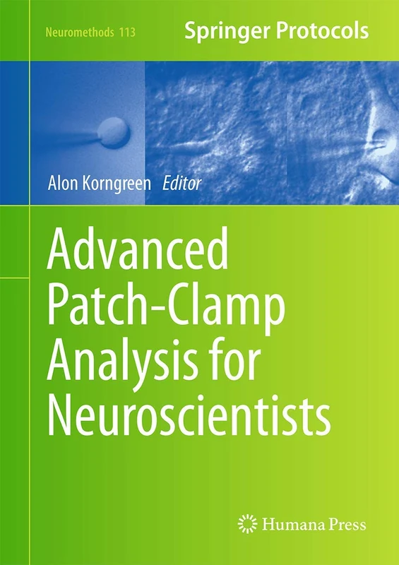 Advanced Patch-Clamp Analysis for Neuroscientists: 113 (Neuromethods, 113) - Image 1