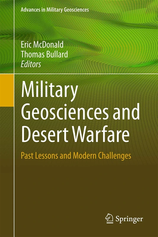 Military Geosciences and Desert Warfare: Past Lessons and Modern Challenges (Advances in Military Geosciences)