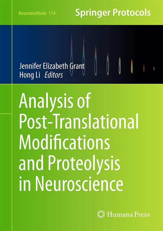 Analysis of Post-Translational Modifications and Proteolysis in Neuroscience: 114 (Neuromethods, 114)
