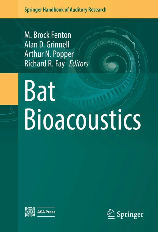 Bat Bioacoustics: 54 (Springer Handbook of Auditory Research, 54)