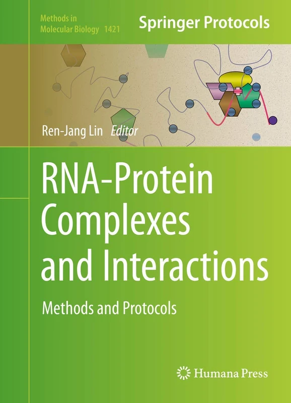 RNA-Protein Complexes and Interactions: Methods and Protocols: 1421 (Methods in Molecular Biology, 1421)