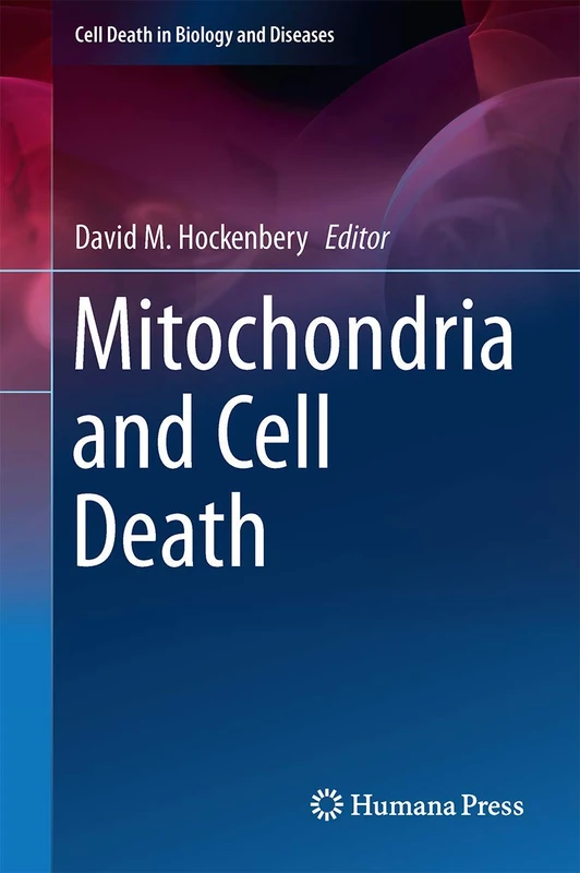 Mitochondria and Cell Death (Cell Death in Biology and Diseases)