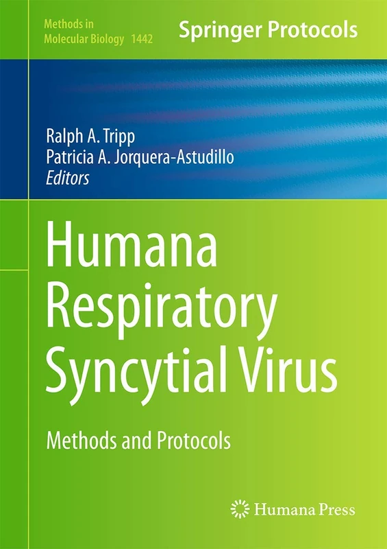 Human Respiratory Syncytial Virus: Methods and Protocols: 1442 (Methods in Molecular Biology, 1442)