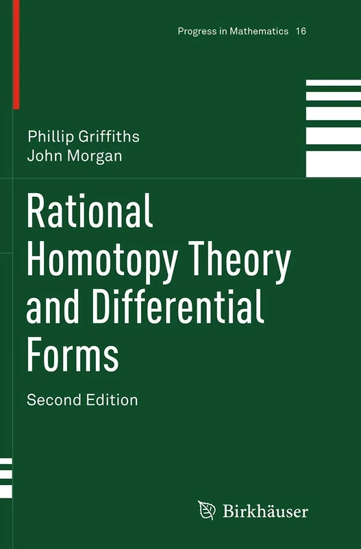 Rational Homotopy Theory and Differential Forms: 16 (Progress in Mathematics, 16)
