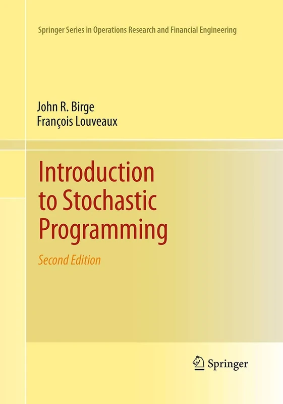 Introduction to Stochastic Programming (Springer Series in Operations Research and Financial Engineering)