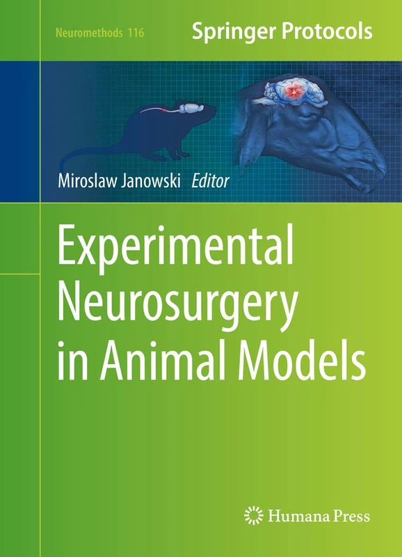 Experimental Neurosurgery in Animal Models: 116 (Neuromethods, 116)