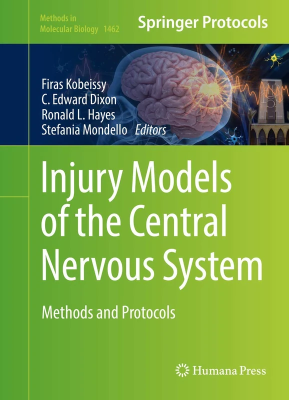 Injury Models of the Central Nervous System: Methods and Protocols: 1462 (Methods in Molecular Biology, 1462)