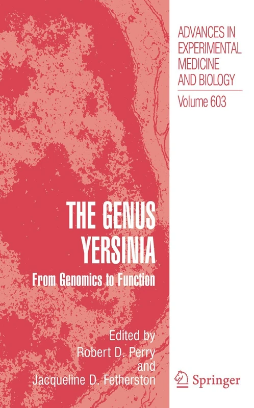 The Genus Yersinia:: From Genomics to Function: 603 (Advances in Experimental Medicine and Biology, 603)
