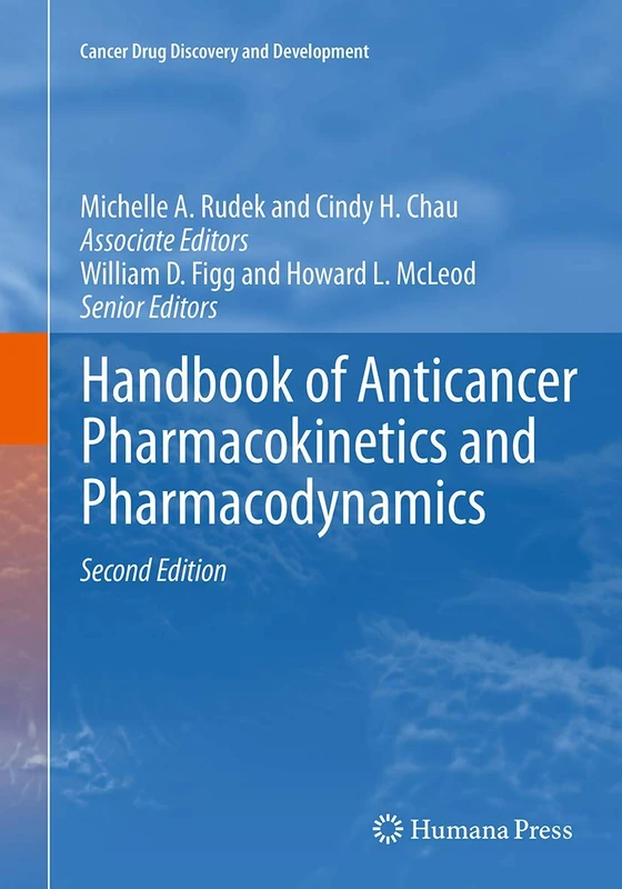 Handbook of Anticancer Pharmacokinetics and Pharmacodynamics (Cancer Drug Discovery and Development)