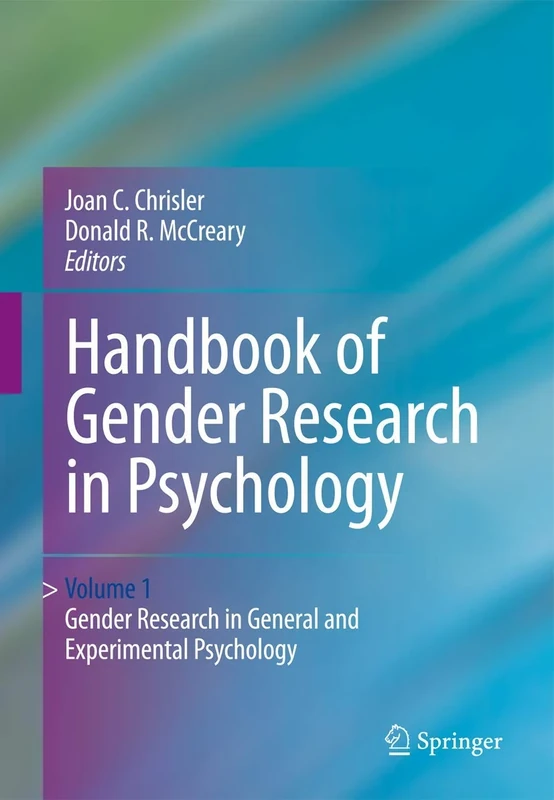 Handbook of Gender Research in Psychology: Volume 1: Gender Research in General and Experimental Psychology