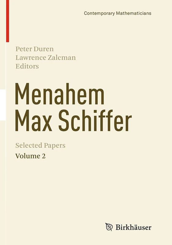 Menahem Max Schiffer: Selected Papers Volume 2 (Contemporary Mathematicians)