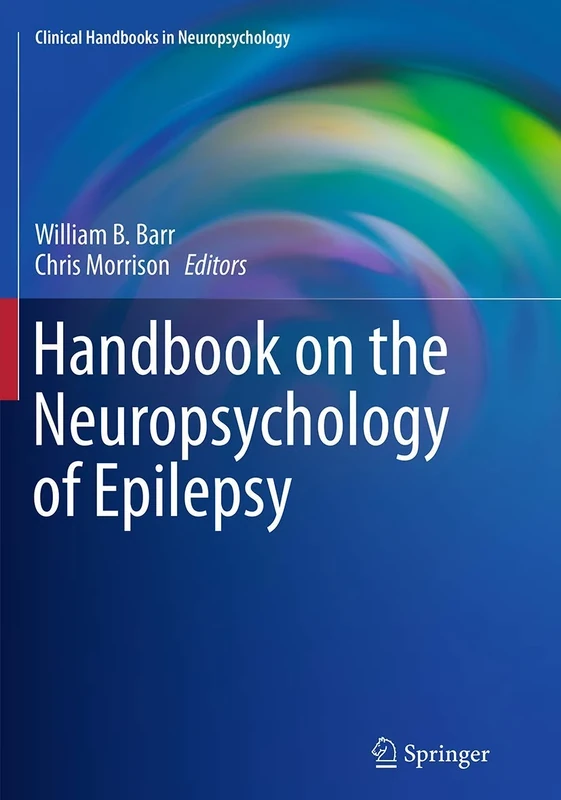 Handbook on the Neuropsychology of Epilepsy (Clinical Handbooks in Neuropsychology)