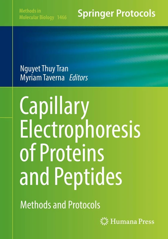 Capillary Electrophoresis of Proteins and Peptides: Methods and Protocols: 1466 (Methods in Molecular Biology, 1466)