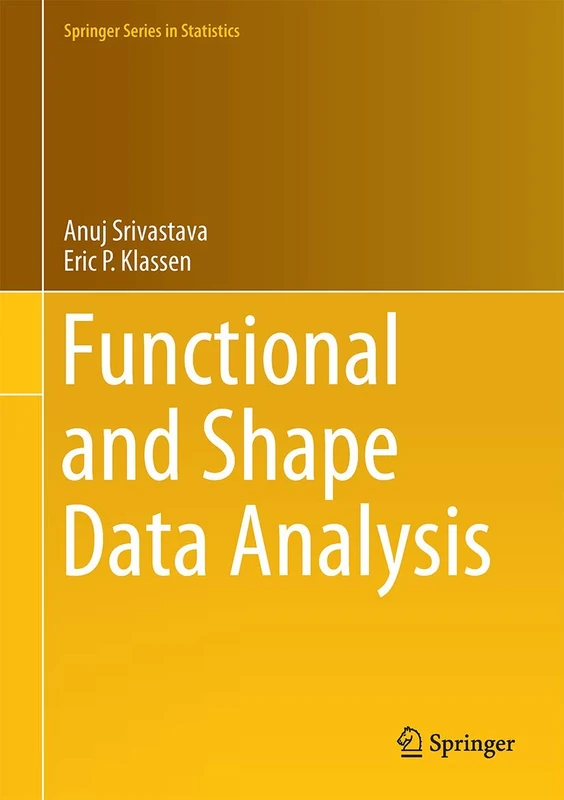 Functional and Shape Data Analysis (Springer Series in Statistics)