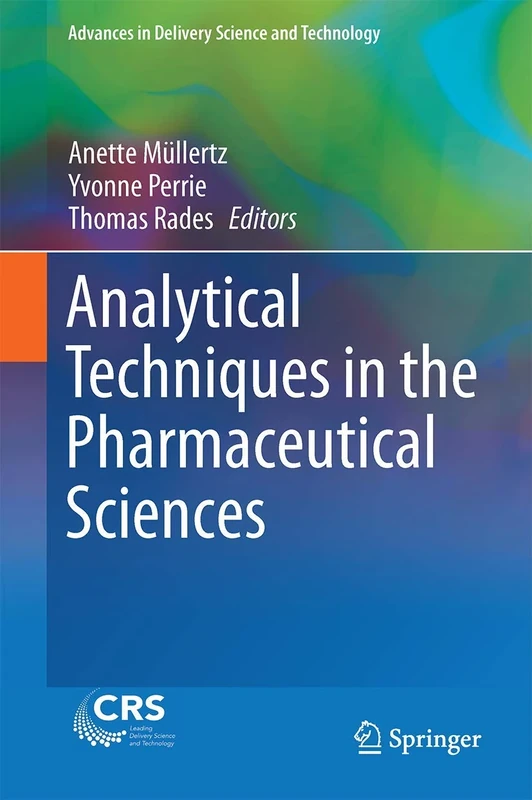 Analytical Techniques in the Pharmaceutical Sciences (Advances in Delivery Science and Technology)