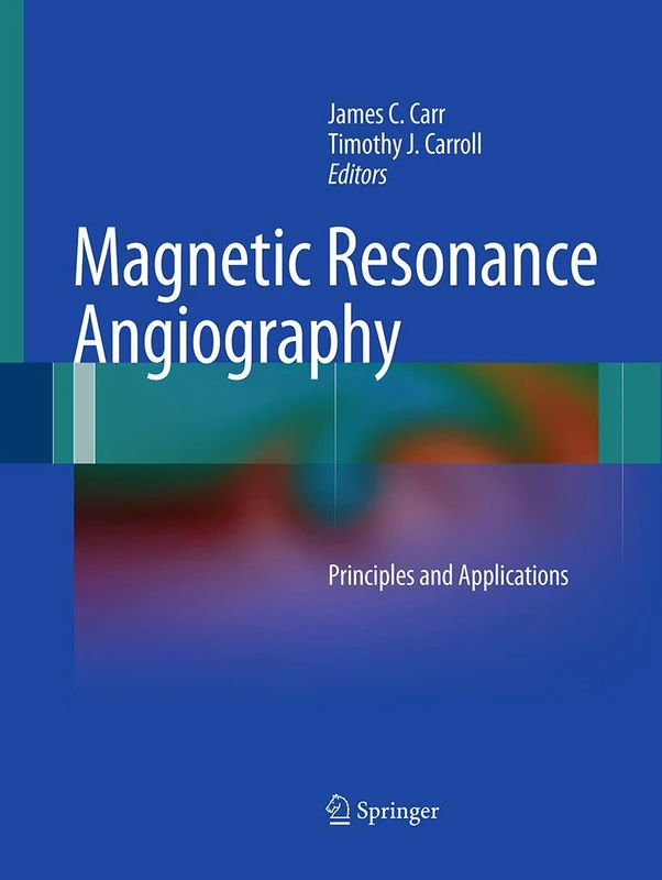Magnetic Resonance Angiography: Principles and Applications