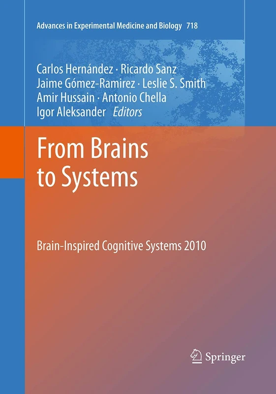 From Brains to Systems: Brain-Inspired Cognitive Systems 2010: 718 (Advances in Experimental Medicine and Biology)