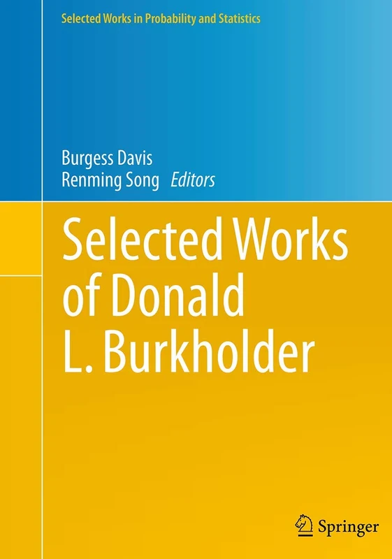 Selected Works of Donald L. Burkholder (Selected Works in Probability and Statistics)