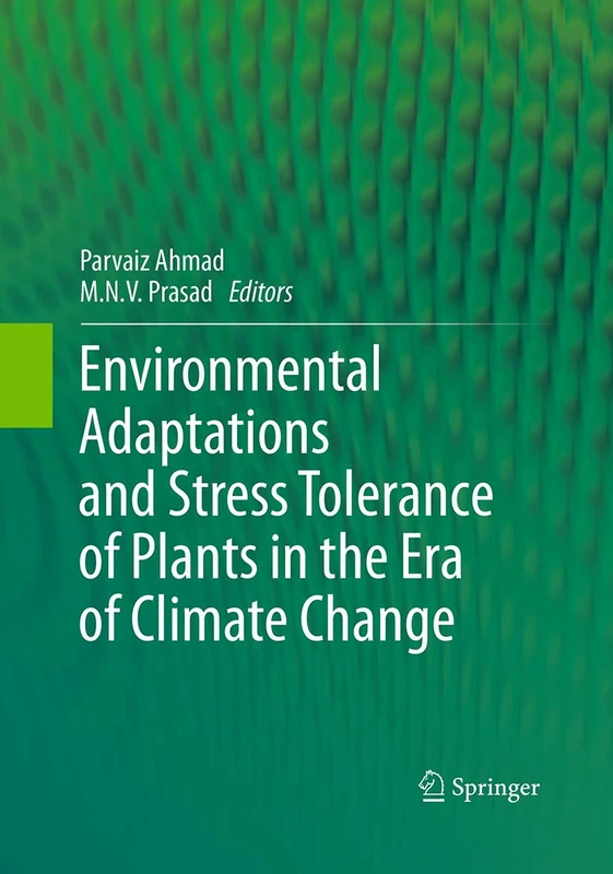 Environmental Adaptations and Stress Tolerance of Plants in the Era of Climate Change