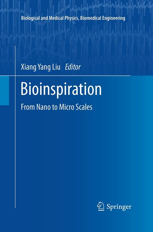 Bioinspiration: From Nano to Micro Scales (Biological and Medical Physics, Biomedical Engineering)
