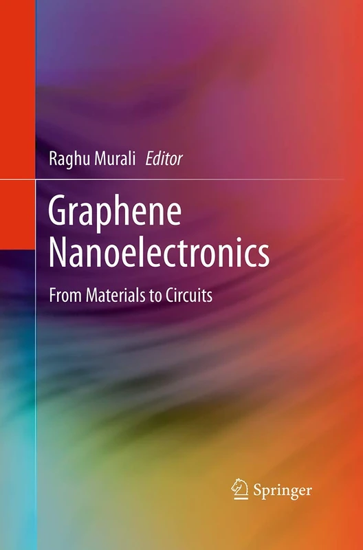 Graphene Nanoelectronics: From Materials to Circuits
