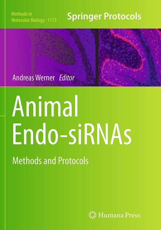 Animal Endo-SiRNAs: Methods and Protocols: 1173 (Methods in Molecular Biology, 1173)