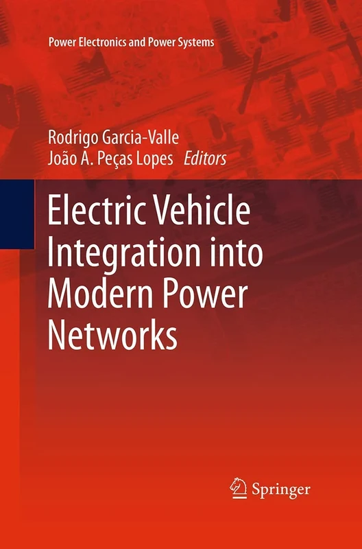 Electric Vehicle Integration into Modern Power Networks: 2 (Power Electronics and Power Systems)