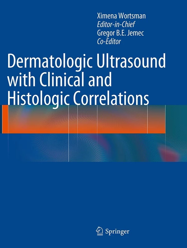 Springer Dermatologic Ultrasound Clinical and Histologic Guide