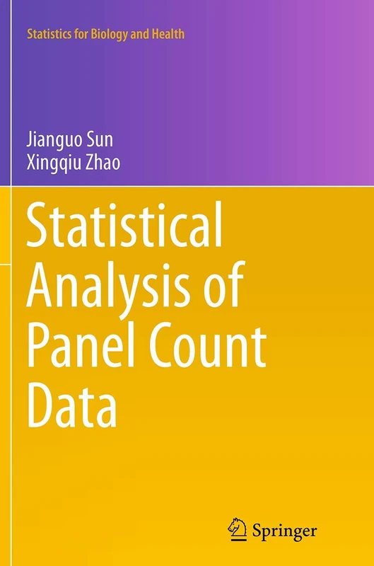 Statistical Analysis of Panel Count Data: 80 (Statistics for Biology and Health, 80)