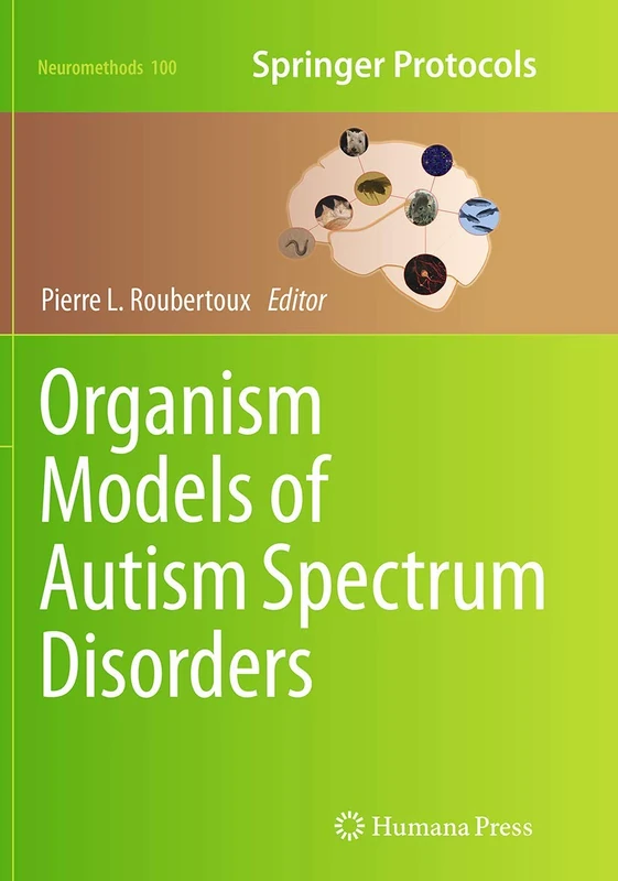Organism Models of Autism Spectrum Disorders: 100 (Neuromethods, 100)