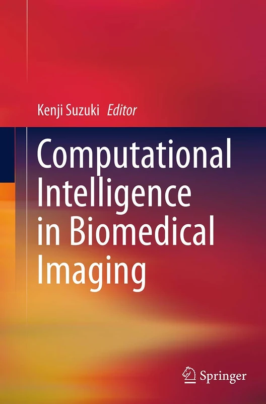 Springer - Computational Intelligence in Biomedical Imaging