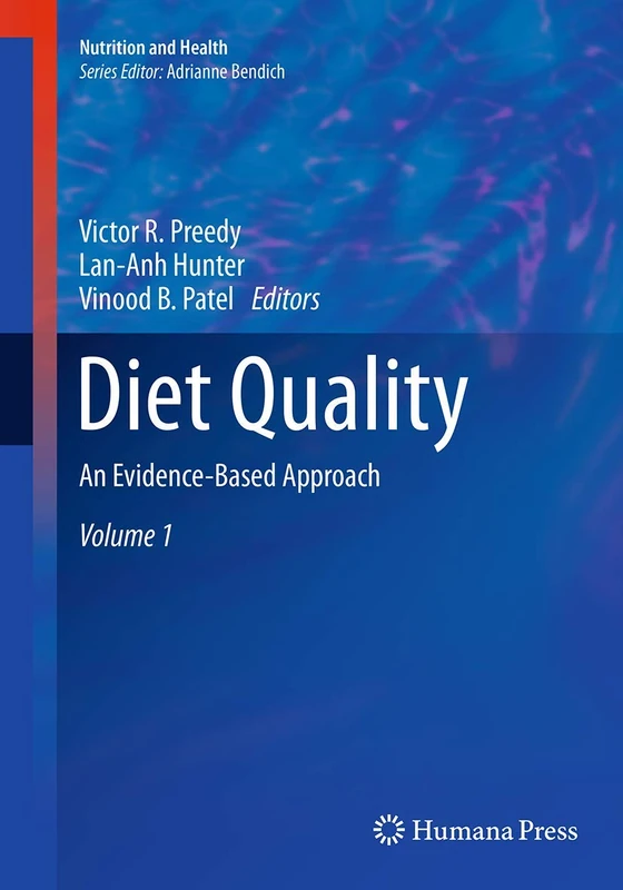 Diet Quality: An Evidence-Based Approach, Volume 1 (Nutrition and Health)